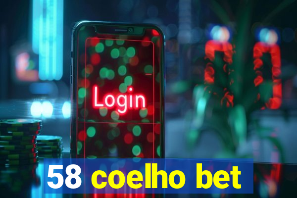 58 coelho bet